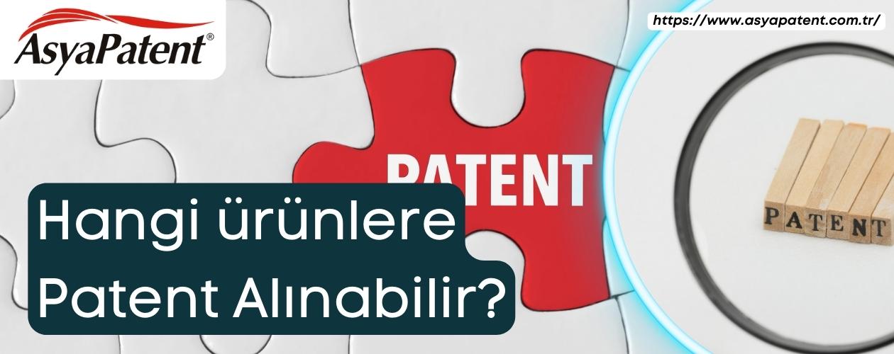 Hangi ürünlere Patent Alınabilir - Asyapatent com